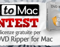 CONTEST WinXDVD: in palio 3 licenze gratuite per WinX DVD Ripper for Mac